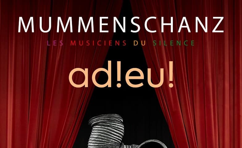 MUMMENSCHANZ - Adieu!