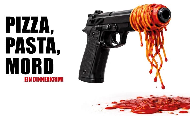 Dinner Krimi  «Pizza, Pasta, Mord» Jan.27