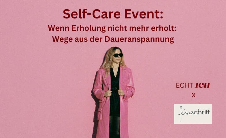 Wenn Erholung nicht mehr erholt - Self-Care Event in Zürich