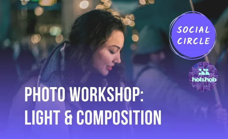 Photo Workshop: Light and Composition
