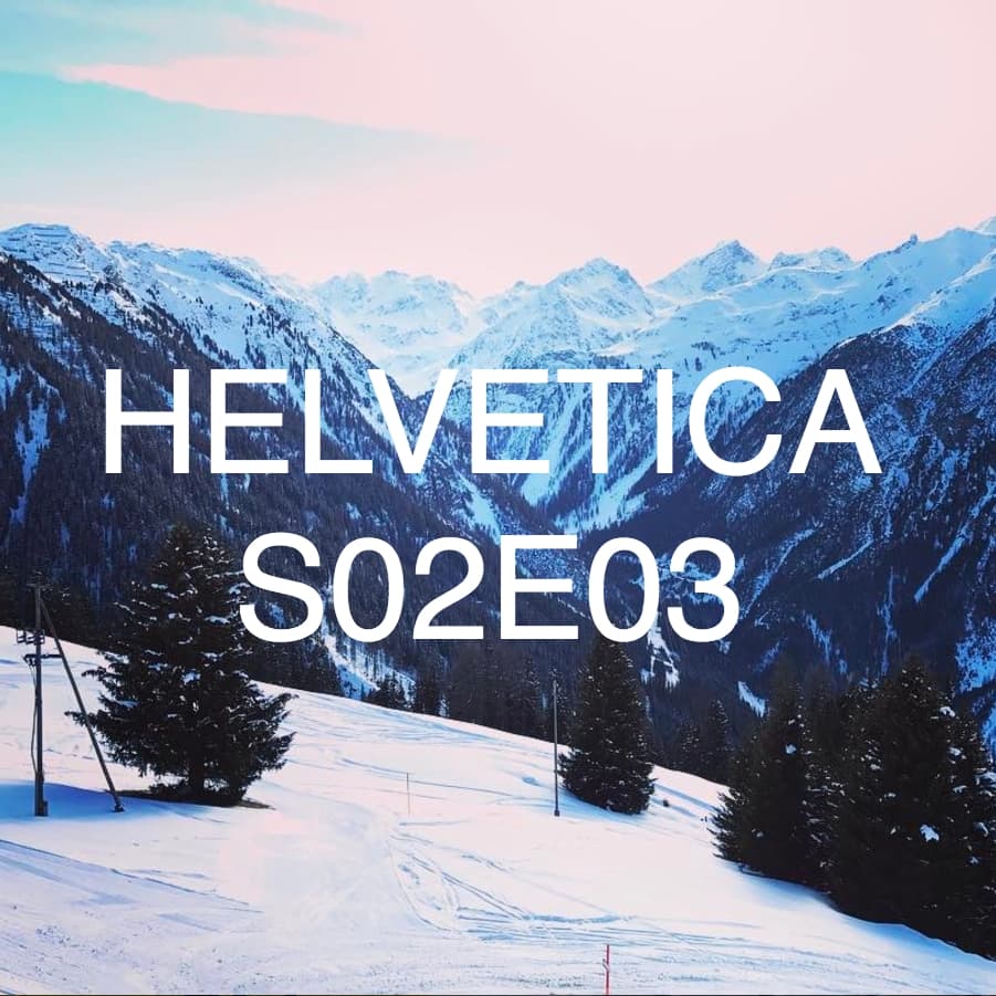 STUDIO GDS PRÄSENTIERT HELVETICA S02E03