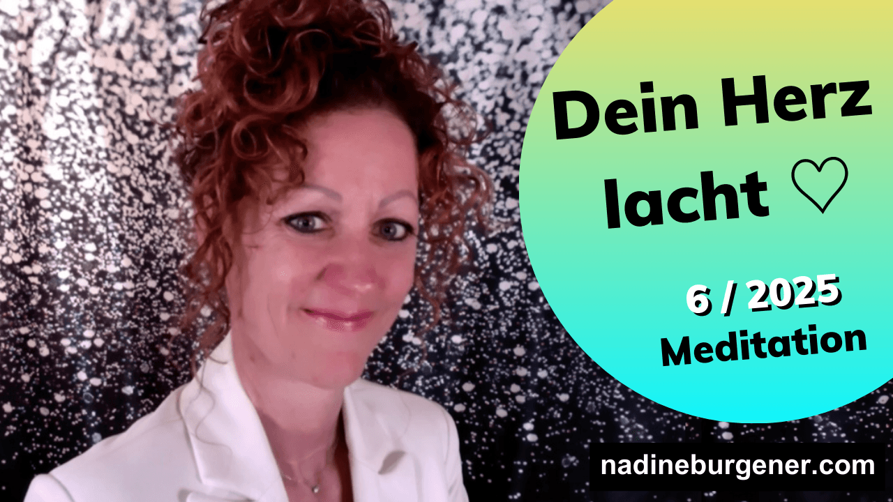 Dein Herz lacht ♡ 6/2025 online Meditation als Video - 1