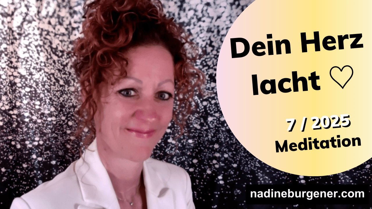 Dein Herz lacht ♡ 7/2025 online Meditation als Video - 1
