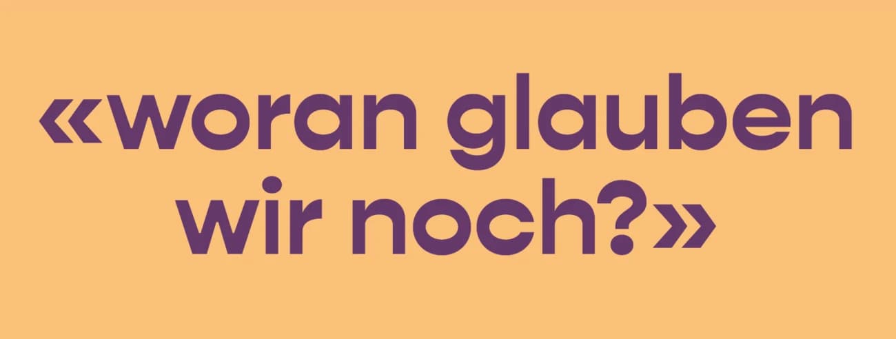 Woran glauben wir noch?