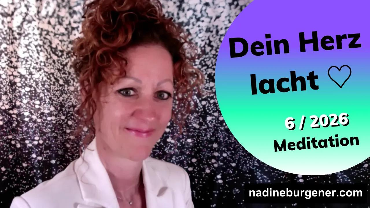 Dein Herz lacht ♡ 6/2026 online Meditation als Video - 1