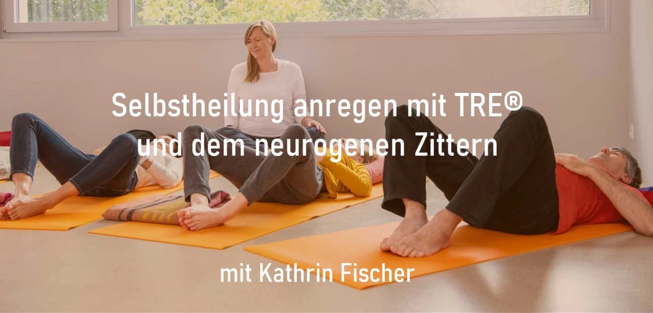 Selbstheilung anregen mit TRE® und dem neurogenen Zittern - 1