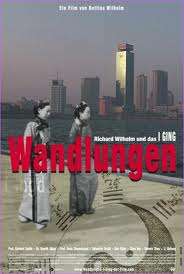 Wandlungen – Richard Wilhelm und das i-ging. D 2011 von...