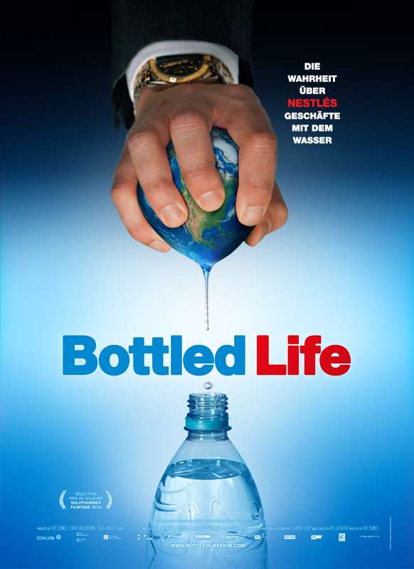 The Bottled Life - Nestle's Geschäfte mit dem Wasser