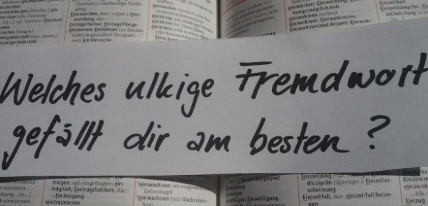 Welches ulkige Fremdwort gefällt dir am besten?