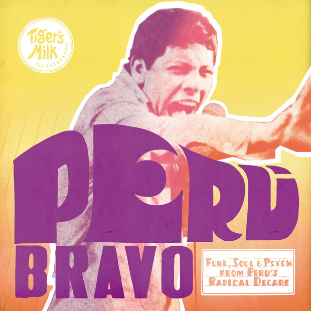 Peru Bravo: Funk, Soul & Psych from Peru's Radical