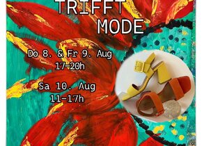 KUNST TRIFFT MODE, Do 8. & Fr 9. Aug / 17-20h, 
Sa...