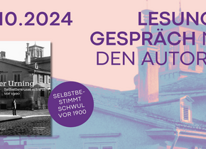 Der Urning - Selbstbestimmt schwul vor 1900 - Lesung und...