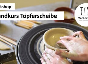 Workshop: Grundkurs Töpferscheibe