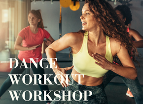 Dance - Workout Workshop (dancing, strength training...