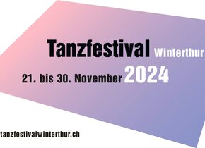 32. Tanzfestival Winterthur: 21. - 30. November 2024