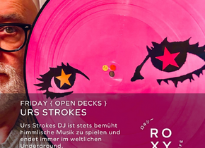 Roxy Friday { open decks } Urs Strokes