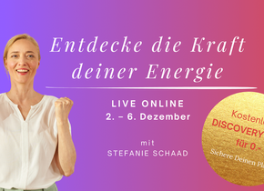 ENTDECKE DIE KRAFT DEINER ENERGIE!