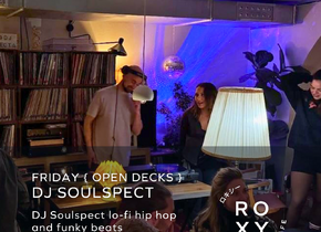 Roxy Friday { open decks }  DJ Soulspect