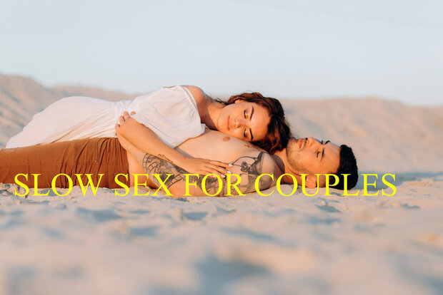 Slow Sex Deep Love for Couples only