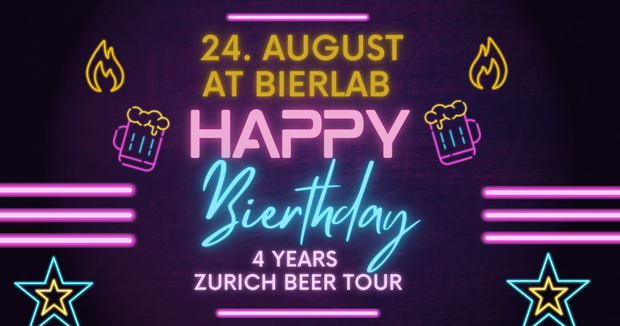 Happy Bierthday! 4 Years Zurich Beer Tour @ BIERlab