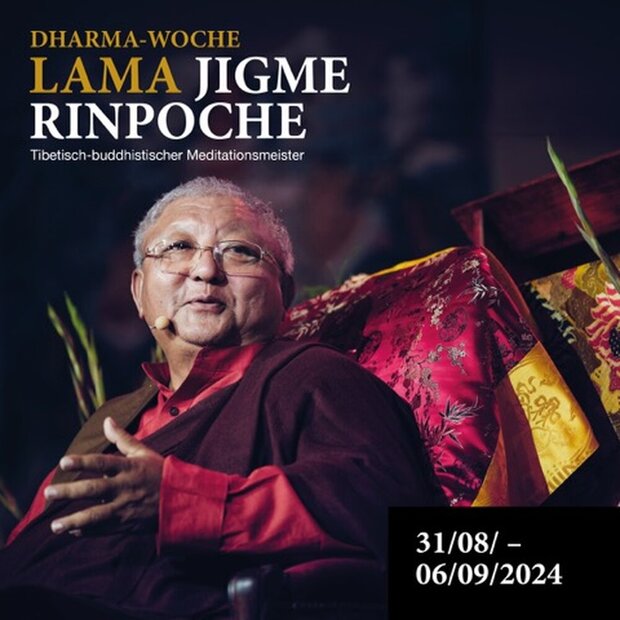 DHARMA-WOCHE MIT MEDITATIONSMEISTER JIGME RINPOCHE 31.08....