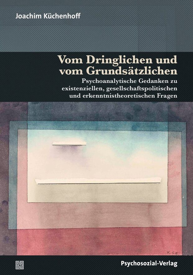 Joachim Küchenhoff: Vom Dringlichen und vom...