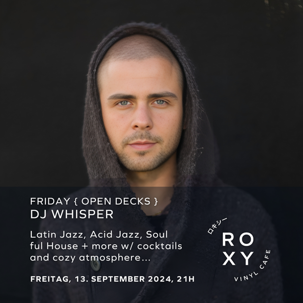 Roxy Friday { open decks } DJ Whisper