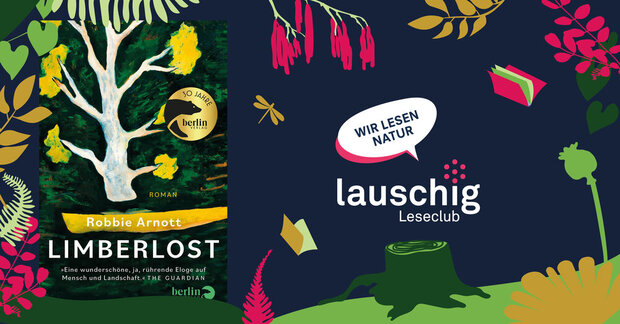 lauschig-Leseclub - Robbie Arnott: «Limberlost»