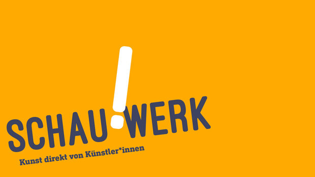 SCHAU!WERK – «Kunstmarkt der etwas anderen Art»