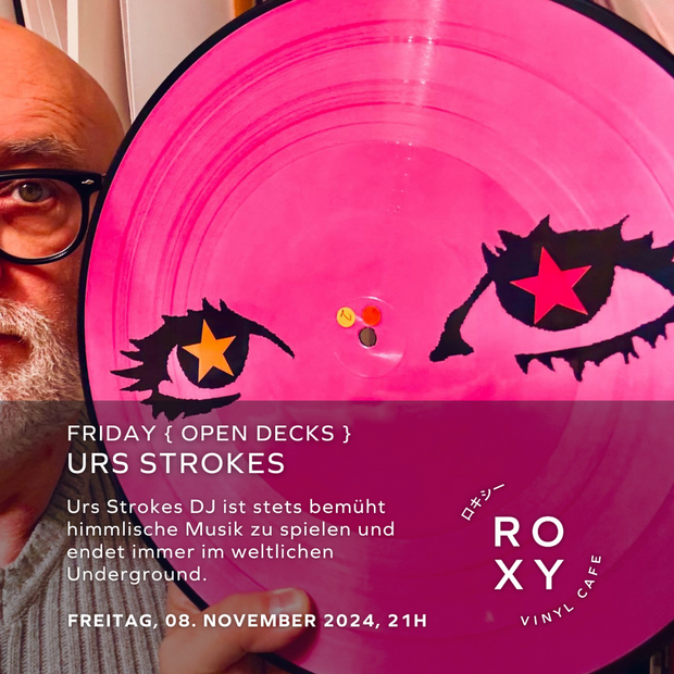 Roxy Friday { open decks } Urs Strokes