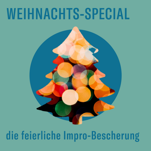 Weihnachts-Special
Die feierliche Impro-Bescherung