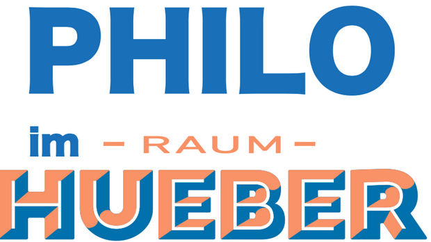 PHILO IM HUEBER
Diskussionsabend von Philosoph*innen...