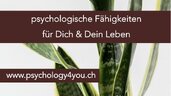 21.10.2023 in Zürich: Psychologische Fähigkeiten für Dich & Dein Leben mit psychology4you