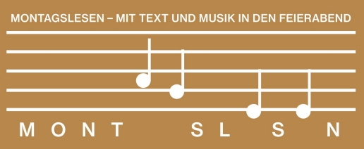 Montagslesen: Mit Text und Musik in den Feierabend