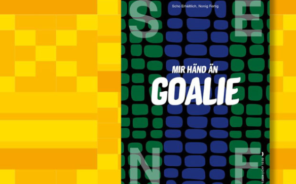 Mir hend en Goalie - neue Ausgabe vom SENF