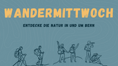 Wandermittwoch - Entdecke die Natur in und um Bern