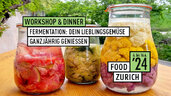 Fermentations-Workshop und Znacht: Dein Lieblingsgemüse ganzjährig geniessen