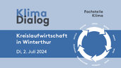Klimadialog Kreislaufwirtschaft in Winterthur