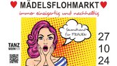 MÄDELSFLOHMARKT - Secondhand für FRAUEN immer einzigartig & nachhaltig Sonntag 27.10. Tanzwerk101