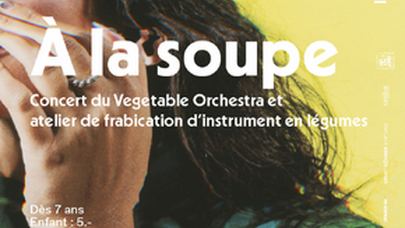 À la soupe ! – Atelier et concert avec des légumes