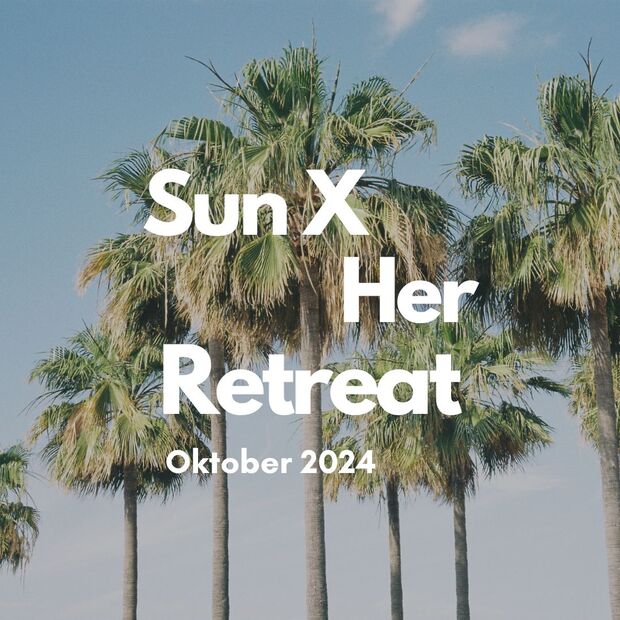 Sun X Her Retreat - 10. bis 14.10. auf Mallorca