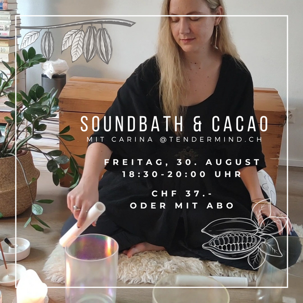 SOUNDBATH MIT CACAO RITUAL
am Freitag, 30. August um...