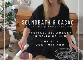 SOUNDBATH MIT CACAO RITUAL
am Freitag, 30. August um...