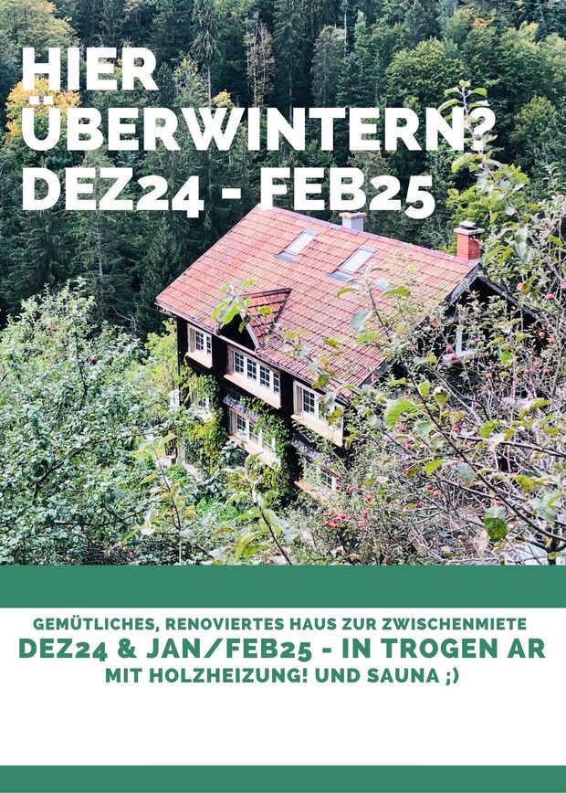 Zur Zwischenmiete Dez24 - Feb25: Haus in Trogen