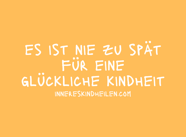 Es ist nie zu spät für eine glückliche Kindheit!