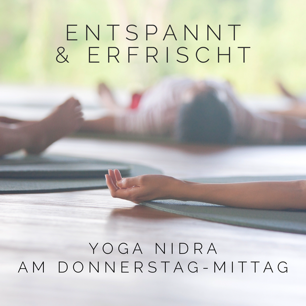 entspannt & erfrischt - Yoga Nidra am Donnerstag Mittag