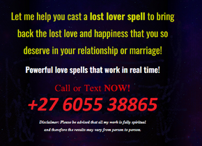 Lost love spells caster Psychic Reader and Spells to Stop...