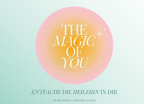 THE MAGIC OF YOU – Entfache deine innere Heilerin