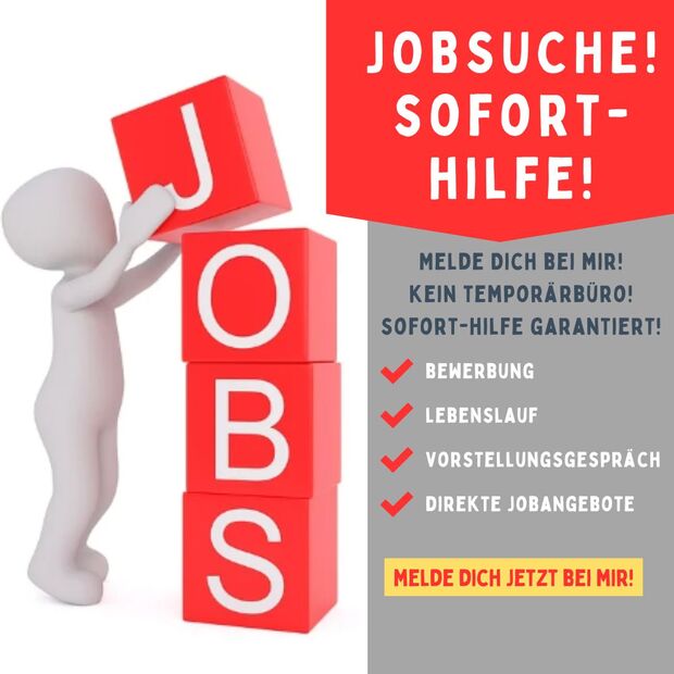 SOFORT-HILFE FÜR JOBSUCHE!
Melde Dich jetzt bei mir!