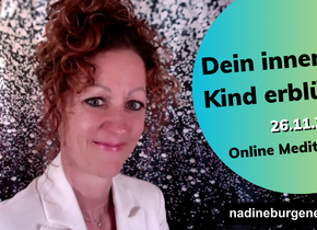 26.11.24 Dein Inneres Kind erblüht – Online-Meditation